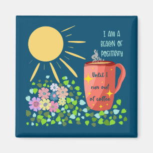 Funny coffee and positivity quotes magnet
