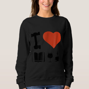Funny Coffee Books and Wine Lover Novelty Sweatshirt
