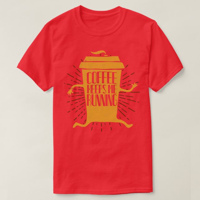 Funny Coffee Cup Running Sayings  T-Shirt (Design Front)