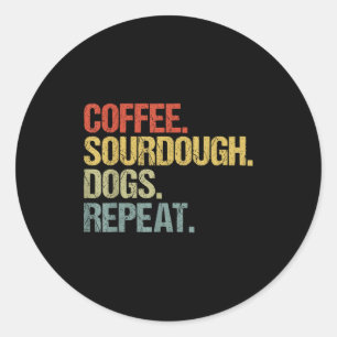Funny Coffee Dogs Sourdough Bread Baking Sourdough Classic Round Sticker