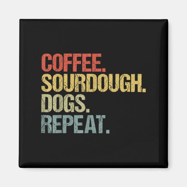 Funny Coffee Dogs Sourdough Bread Baking Sourdough Magnet (Front)