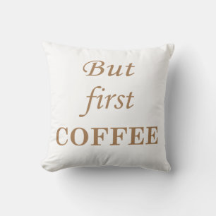 Funny coffee drinker quotes  cushion