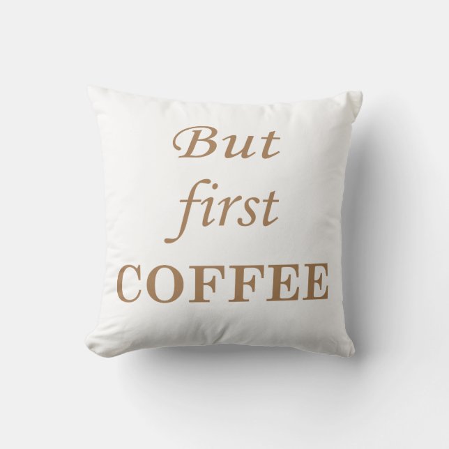 Funny coffee drinker quotes  cushion (Front)
