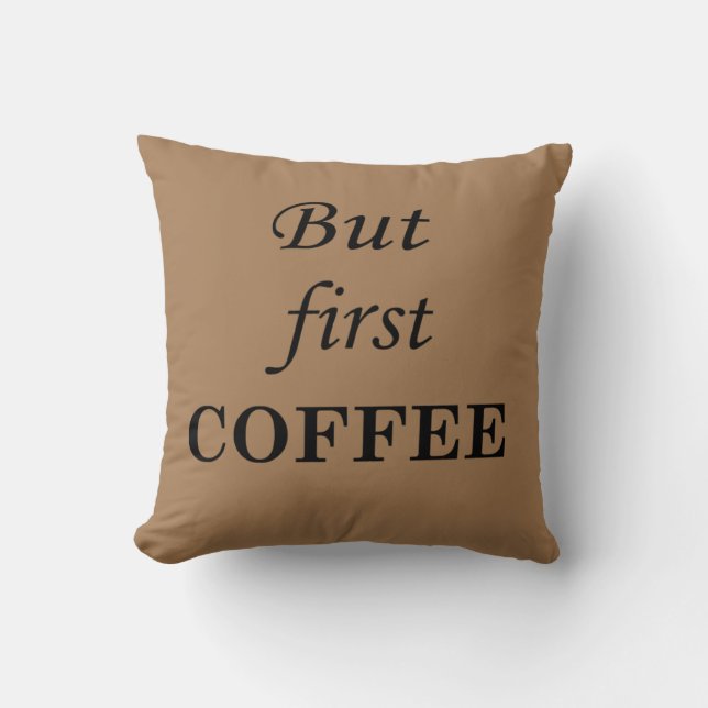 Funny coffee drinker quotes  cushion (Front)