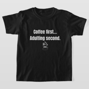 Funny Coffee First Adulting Second Minimalist T-Shirt