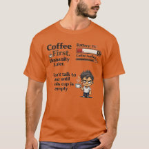 Funny Coffee First Battery 1% T-Shirt | Don’t Talk