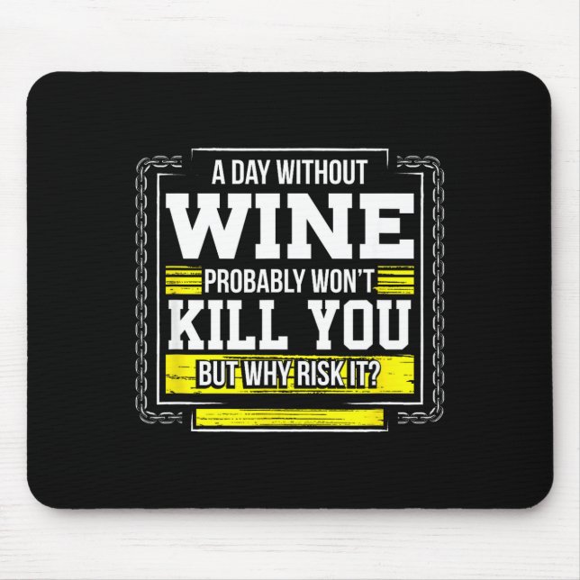 Funny Coffee Gift - Day Without Coffee Wine Kill Y Mouse Pad (Front)