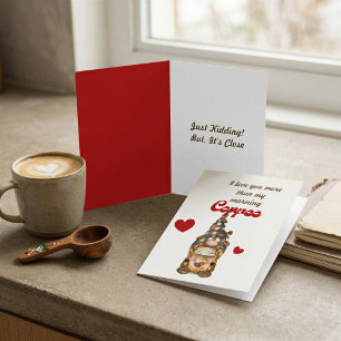 Funny Coffee Gnome Valentines Card–But It's Close Card