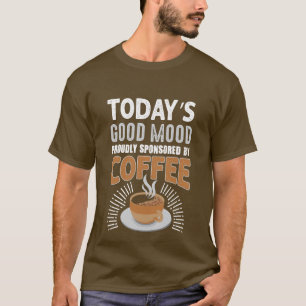 funny coffee good mood word art T-Shirt