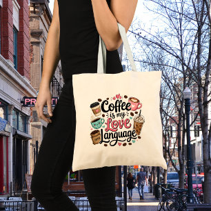 Funny Coffee is My Love Language Tote Bag