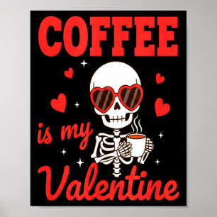 Funny Coffee Is My Valentine Caffeine Lover Retro  Poster