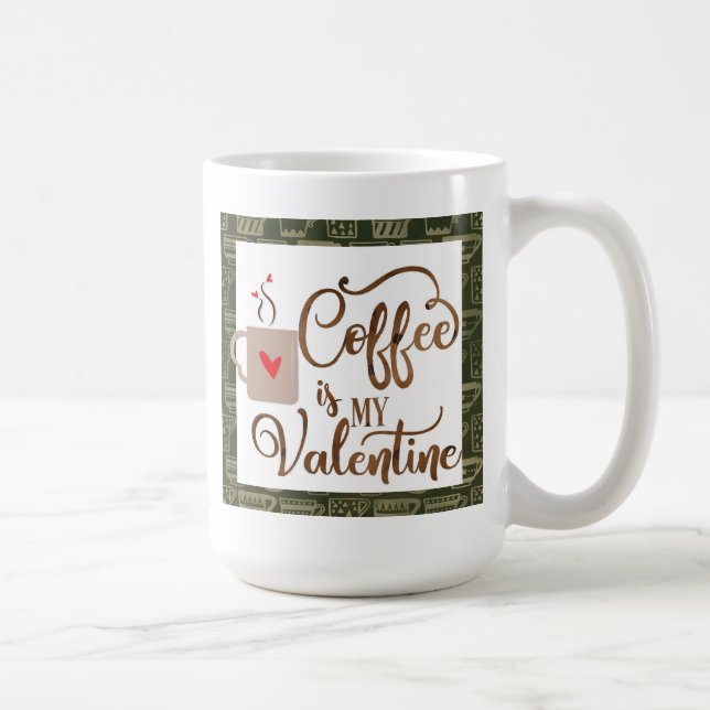 Funny Coffee Is My Valentine Mug (Right)