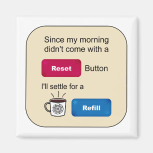 Funny Coffee Jokes Refill Reset Button Saying Magnet