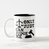 Funny Coffee judgment Gift, Only Judy Can Judge Me