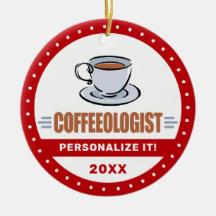 Funny Coffee Lover Barista Humorous Coffeeologist Ceramic Ornament
