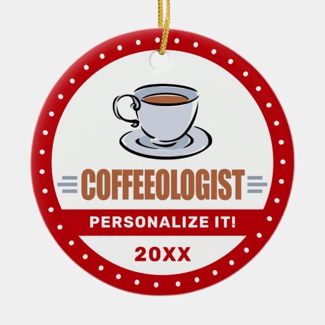 Funny Coffee Lover Barista Humourous Coffeeologist Ceramic Ornament (Front)