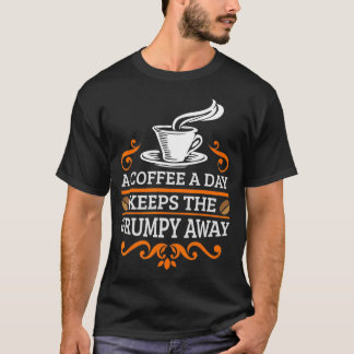Funny Coffee Lover COFFEE KEEP THE GRUMPY AWAY Bar T-Shirt