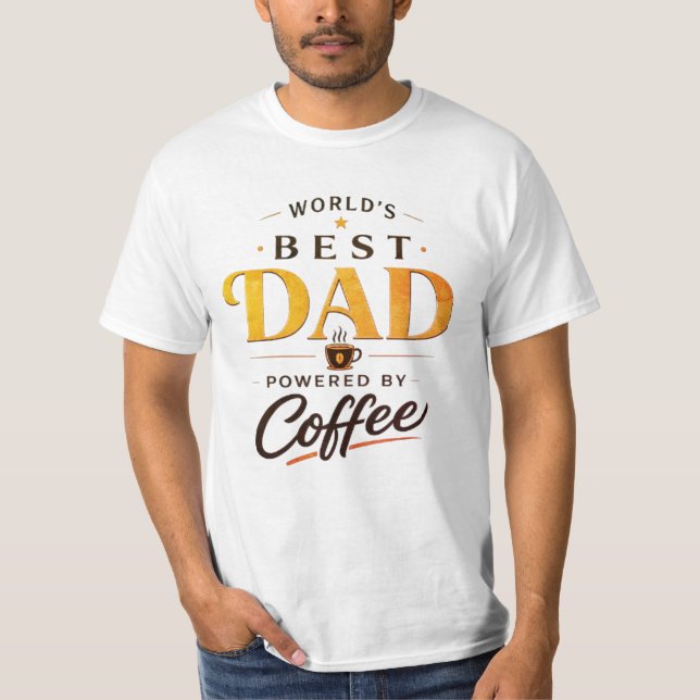 Funny Coffee Lover Dad Design T-Shirt (Front)