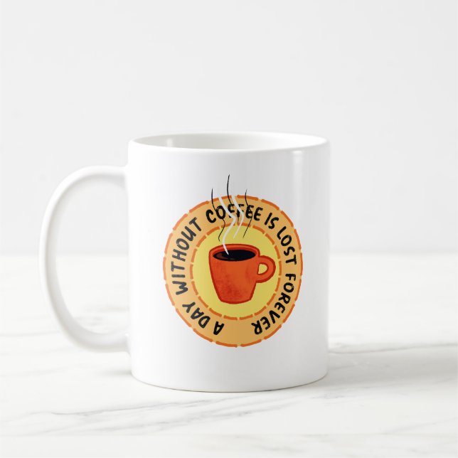 Funny Coffee Lover - Day Without Coffee Is Lost Mug (Left)