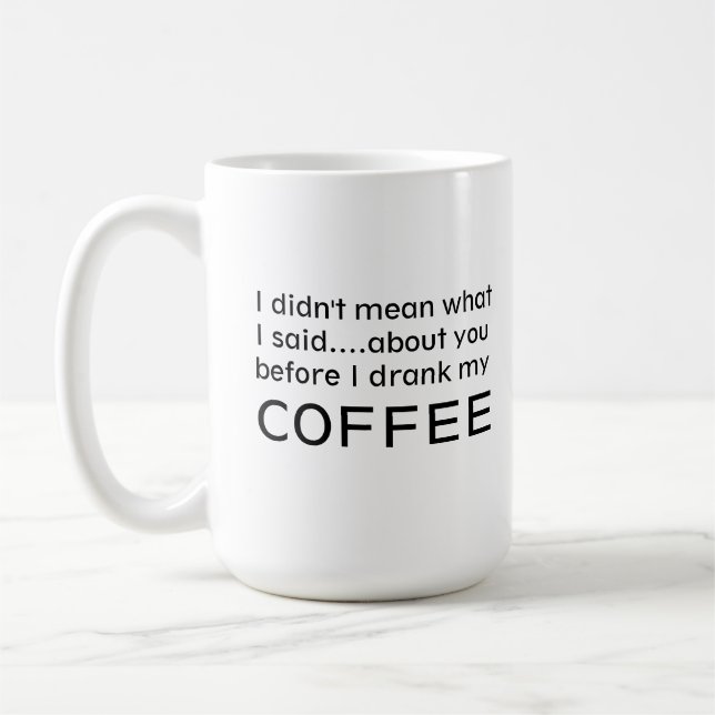 Funny Coffee Lover Humourous Phrase Mug (Left)