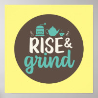 Funny Coffee Lover Rise and Grind Kitchen Art