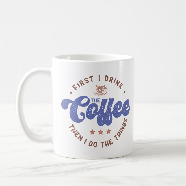 Funny Coffee Lover Saying Coffee Mug (Left)