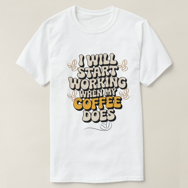 Funny Coffee Lover T-Shirt  (Design Front)