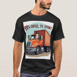 Funny Coffee Lover T-Shirt: 99% Coffee 1% Effort T-Shirt
