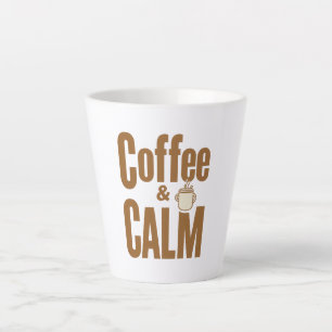 Funny Coffee Lover's Zen Quote Latte Mug
