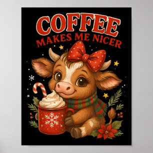 Funny Coffee Makes Me Nicer Cow Christmas Holiday Poster