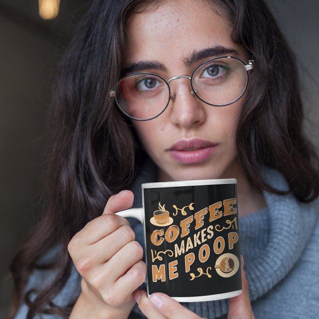 Funny Coffee Makes Me Poop  Mug (Creator Uploaded)