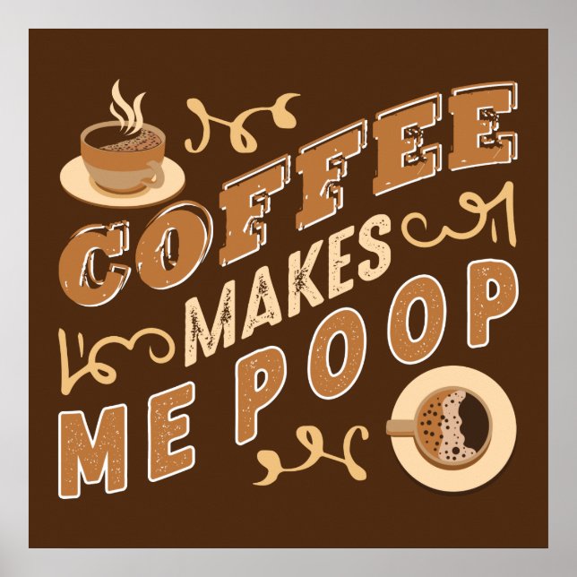 funny coffee makes me poop word art poster (Front)