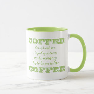 Funny Coffee Mug Be More Like Coffee
