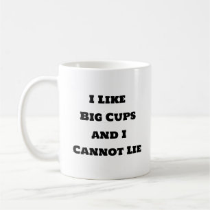 Funny Coffee Mug - Big Cups