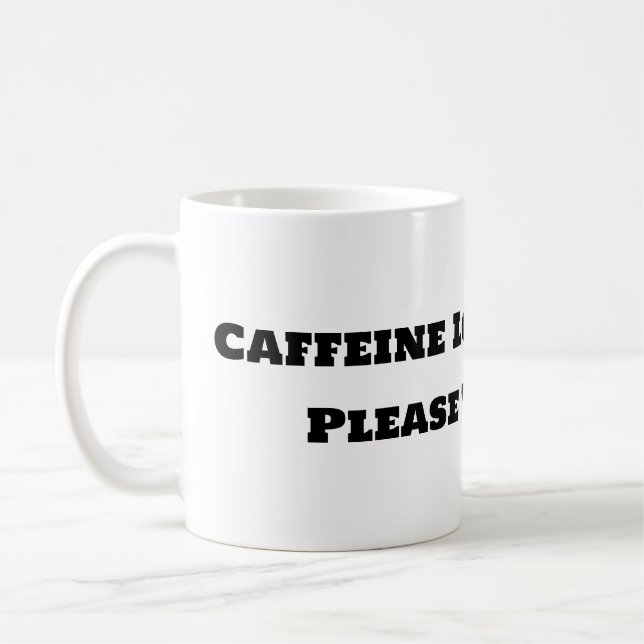 Funny Coffee Mug - Caffeine Loading (Left)