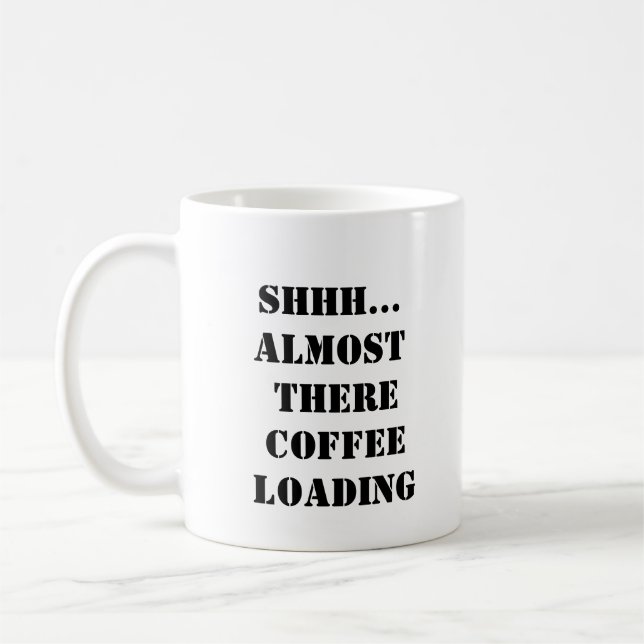 Funny Coffee Mug - Coffee Loading (Left)