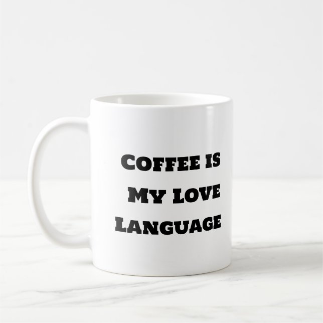 Funny Coffee Mug - Coffee Love Language (Left)