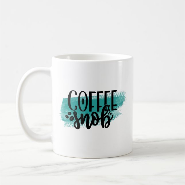 Funny Coffee Mug – Coffee Snob Gift Cup (Left)