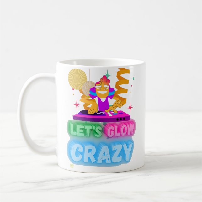 funny coffee mug  "LET'S GLOW CRAZY" (Left)