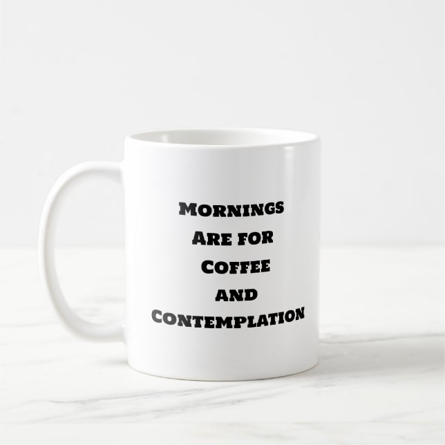 Funny Coffee Mug - Morning Contemplation (Left)