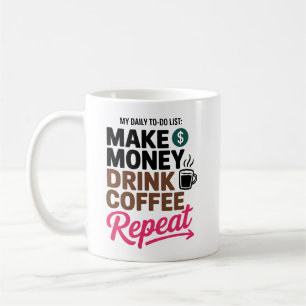 Funny Coffee Mug My Daily To Do List