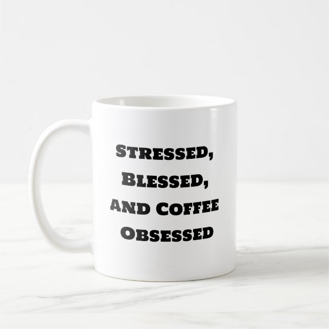Funny Coffee Mug - Stressed Blessed Coffee Obsesse (Left)