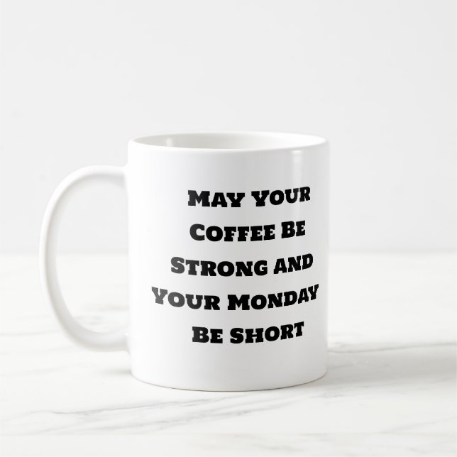 Funny Coffee Mug - Strong Coffee Short Monday (Left)