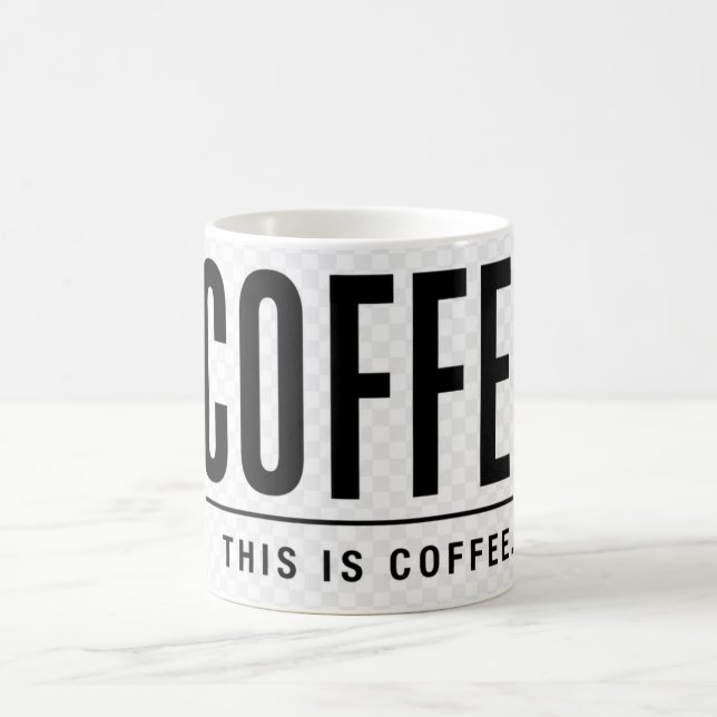 Funny Coffee Mug | This Is Coffee | Sarcastic (Center)