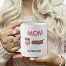 Funny Coffee Mum Recharging Coffee Quote