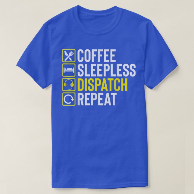 Funny Coffee Night Shift 911 Dispatcher First Resp T-Shirt (Design Front)