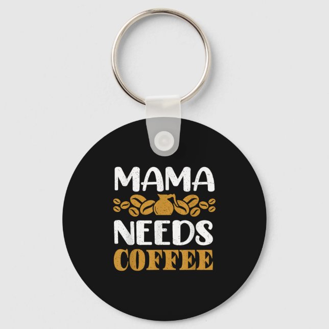 Funny Coffee Pot And Quote Mama Needs Coffee Graph Key Ring (Front)