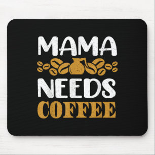 Funny Coffee Pot And Quote Mama Needs Coffee Graph Mouse Pad