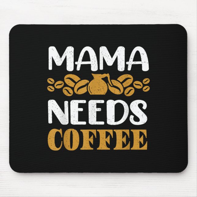 Funny Coffee Pot And Quote Mama Needs Coffee Graph Mouse Pad (Front)