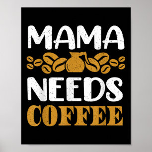 Funny Coffee Pot And Quote Mama Needs Coffee Graph Poster